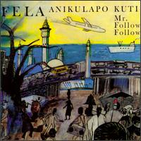 Fela Kuti - Mr. Follow Follow lyrics