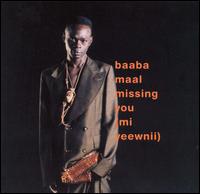 Baaba Maal - Missing You (Mi Yeewnii) lyrics