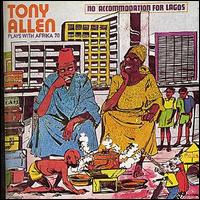 Tony Allen - No Accomodation for Lagos lyrics