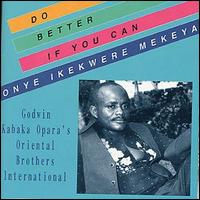 Oriental Brothers - Do It If You Can/Onye Ikekwere Mekeya lyrics