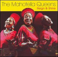 Mahotella Queens - Reign or Shine lyrics
