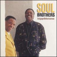 The Soul Brothers - Isigqebhezana lyrics