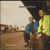 The Soul Brothers - Intombi Yami lyrics