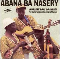 Abana Ba Nasery - The Nursery Boys Go Ahead lyrics