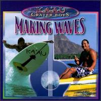 Ka'au Crater Boys - Making Waves lyrics