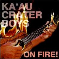 Ka'au Crater Boys - On Fire lyrics