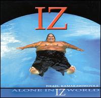 Israel Kamakawiwo'ole - Alone in Iz World lyrics