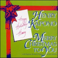 Henry Kapono - Merry Christmas to You lyrics