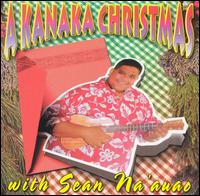 Sean Na'auao - A Kanaka Christmas lyrics