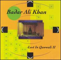 Badar Ali Khan - Lost in Qawwali, Vol. 2 lyrics