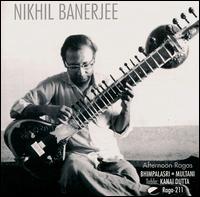 Nikhil Banerjee - Afternoon Ragas lyrics