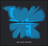 Tom Vek - We Have Sound lyrics