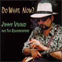 Jimmy Vivino - Do What, Now? lyrics