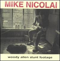 Mike Nicolai - Woody Allen Stunt Footage lyrics