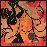 Susan Marshall - Susan Marshall Is Honey Mouth lyrics