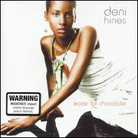 Deni Hines - Water for Chocolate lyrics