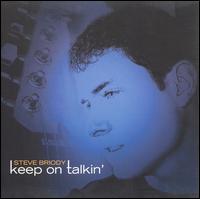 Steve Briody - Keep on Talkin' lyrics