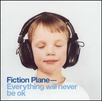 Fiction Plane - Everything Will Never Be OK lyrics