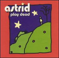 Astrid - Play Dead lyrics