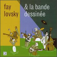 Fay Lovsky - Fay Lovsky & Her Band Dessinee lyrics
