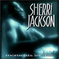 Sherri Jackson - Moments in Denial lyrics