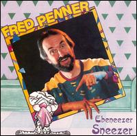 Fred Penner - Ebeneezer Sneezer lyrics