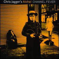 Chris Jagger - Channel Fever lyrics