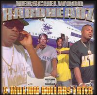 Herschelwood Hardheadz - A Million Dollars Later lyrics