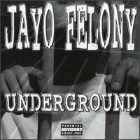 Jayo Felony - Underground lyrics