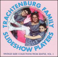 Trachtenburg Family Slideshow Players - Vintage Slide Collections From Seattle, Vol. 1 lyrics