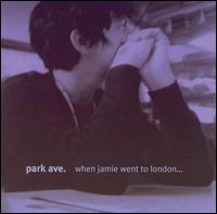 Park Ave. - When Jamie Went to London...We Broke Up lyrics