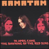 Ramatam - In April Came the Dawning of the Red Suns lyrics