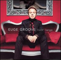 Euge Groove - Livin' Large lyrics