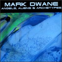Mark Dwane - Angels, Aliens & Archetypes A lyrics