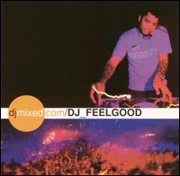 DJ Feelgood - DjMixed.Com: DJ Feelgood lyrics