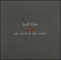 Half Film - Road to the Crater lyrics