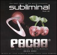 Jose Nunez - Subliminal Live at Pacha, Ibiza 2002 [Bonus DVD] lyrics