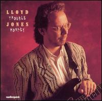 Lloyd Jones - Trouble Monkey lyrics