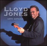 Lloyd Jones - Love Gotcha lyrics