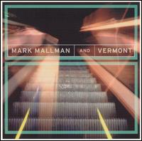 Mark Mallman - Mark Mallman & Vermont lyrics