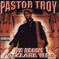 Pastor Troy - We Ready - I Declare War lyrics
