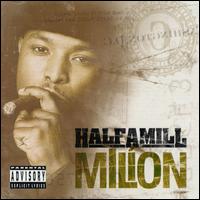 Half-A-Mill - Million lyrics