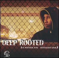 Iomos Marad - Deep Rooted lyrics
