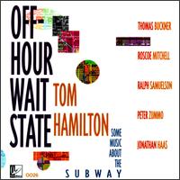 Tom Hamilton - Off-Hour Wait State lyrics