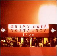 Grupo Cafe Nostalgia - Live lyrics