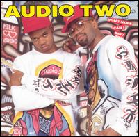 Audio Two - What More Can I Say? lyrics