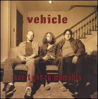 Vehicle - Can't Get to Memphis lyrics