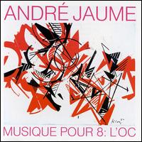 Andr Jaume - Musique Pour 8: L'Oc lyrics