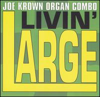 Joe Krown - Livin' Large lyrics