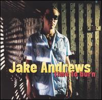 Jake Andrews - Time to Burn lyrics